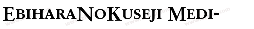 EbiharaNoKuseji Medi字体转换